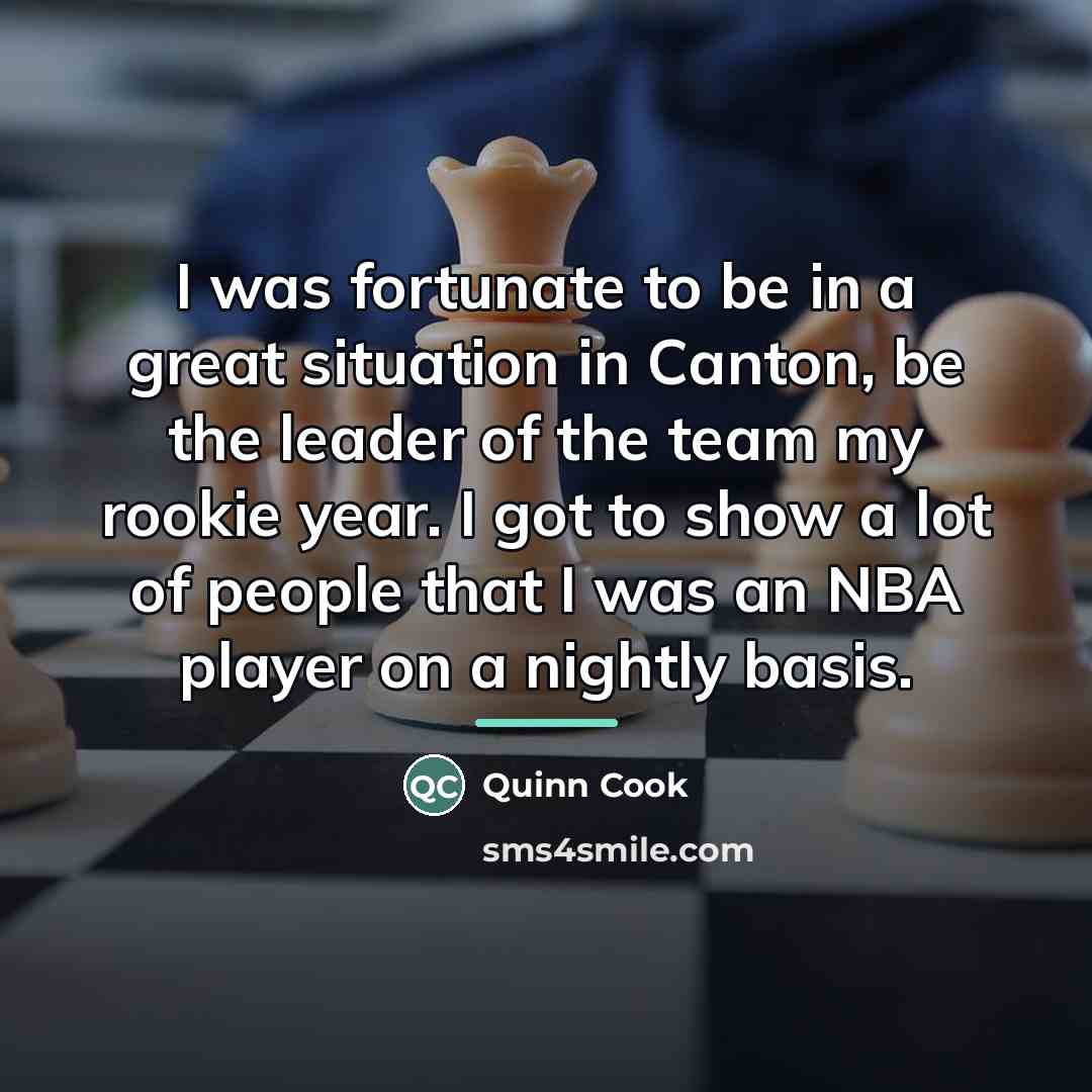 “I was fortunate to be in a great situation in…” quote by Quinn Cook