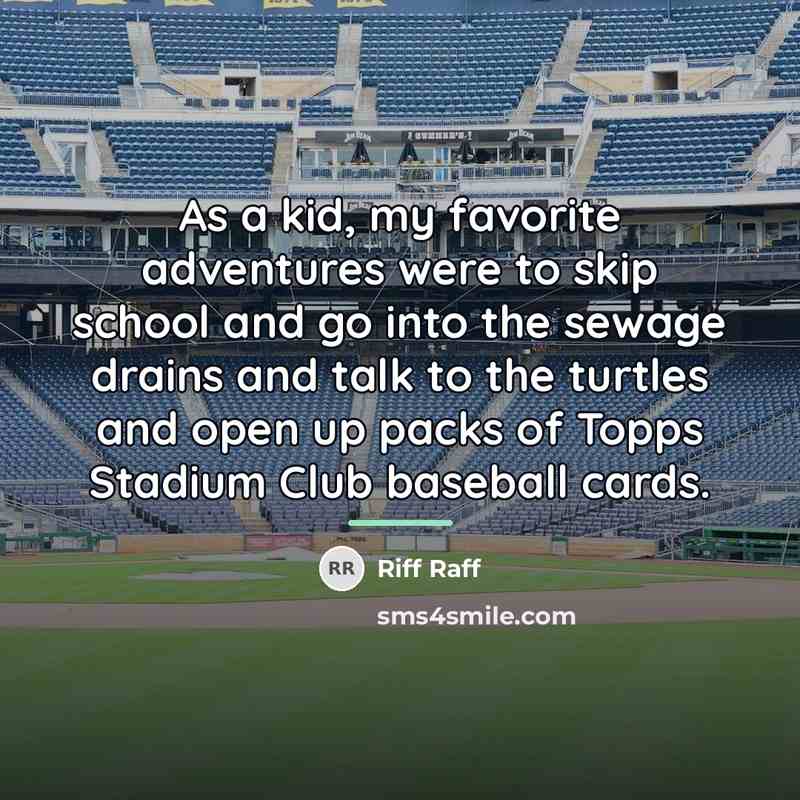 “As a kid, my favorite adventures were to skip school…” quote by Riff Raff