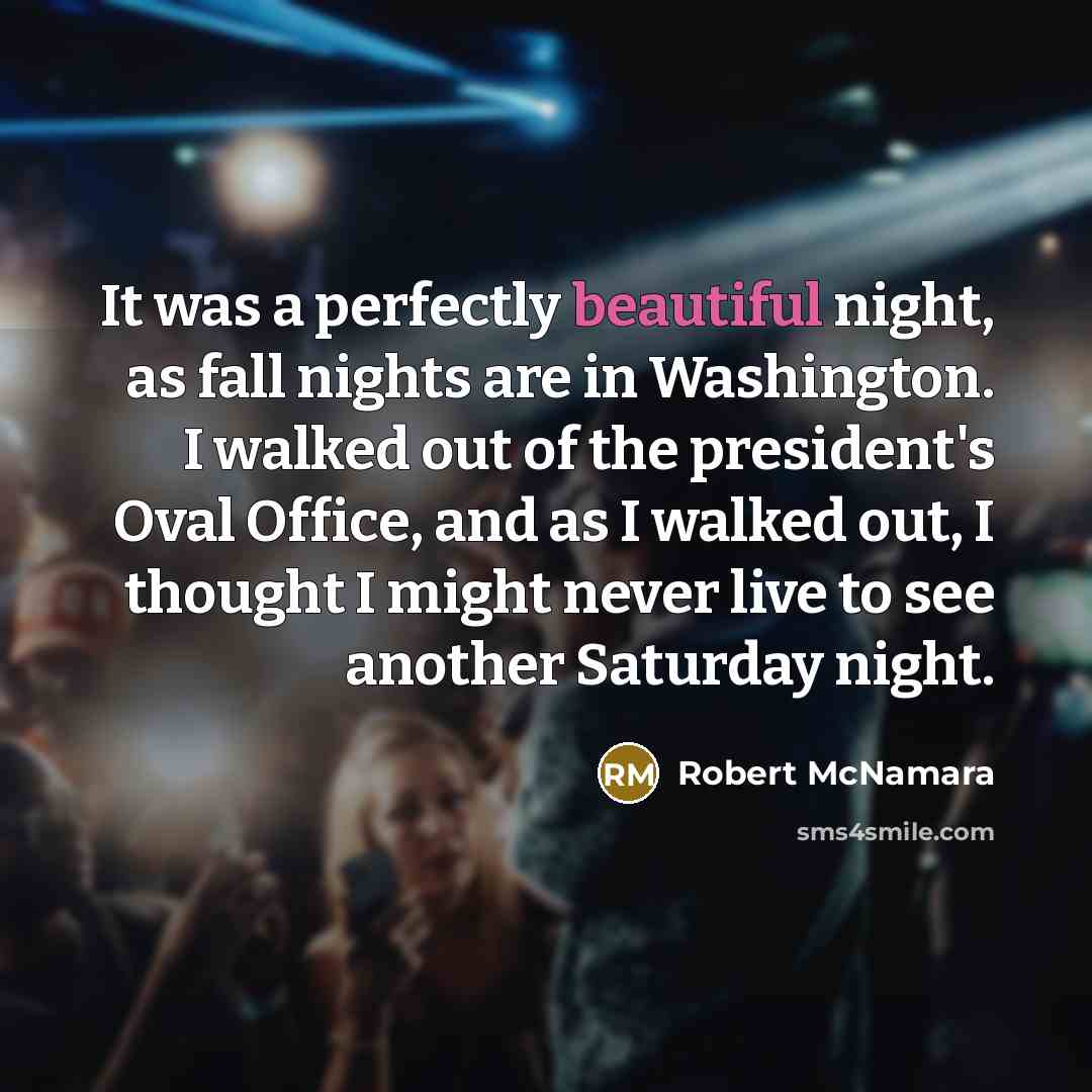 “It was a perfectly beautiful night, as fall nights are…” quote by Robert McNamara