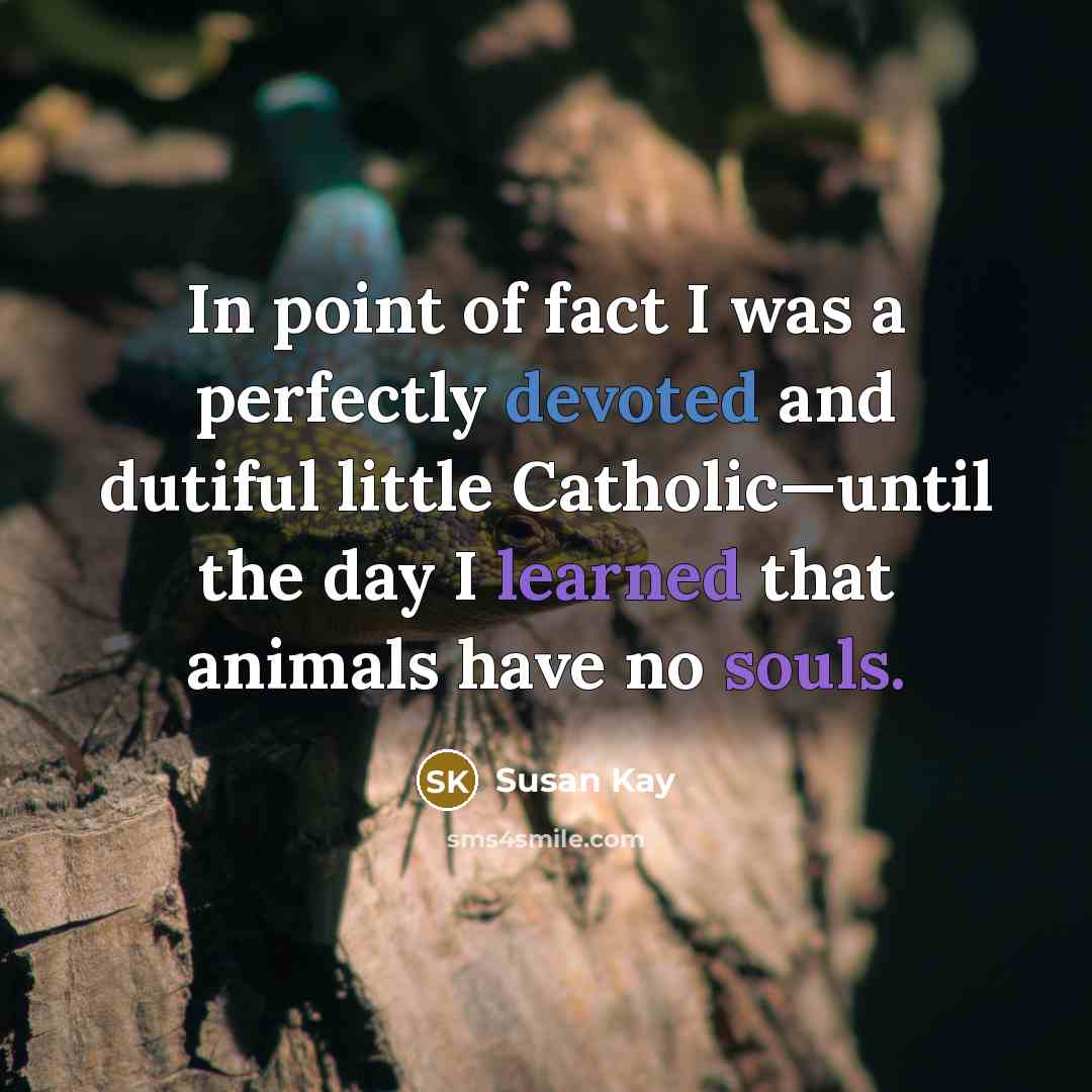 “In point of fact I was a perfectly devoted and…” quote by Susan Kay