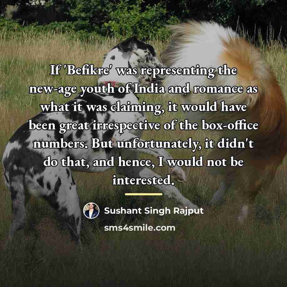 “If 'Befikre' was representing the new-age youth of India and…” quote by Sushant Singh Rajput