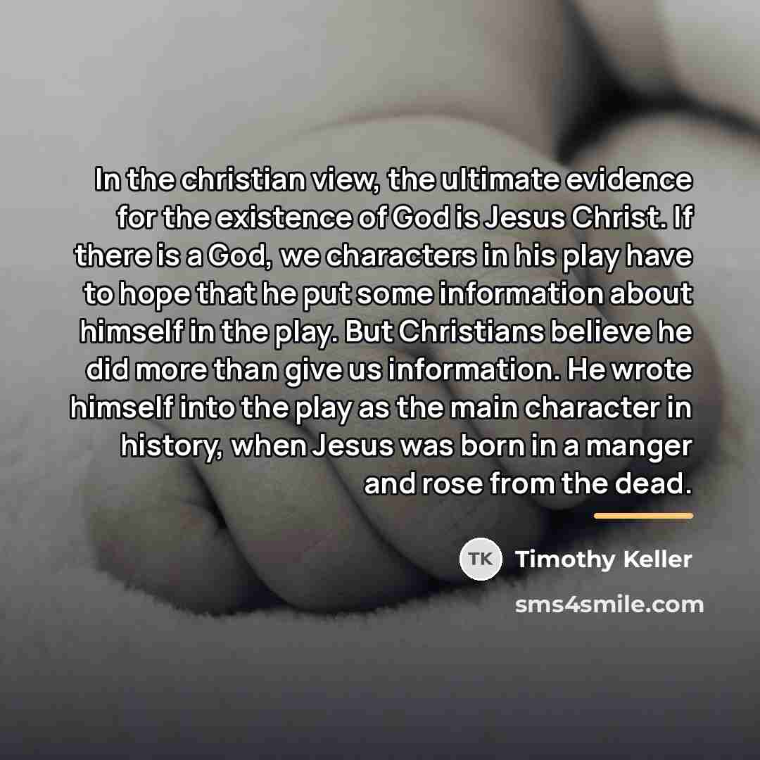 “In the christian view, the ultimate evidence for the existence…” quote by Timothy Keller