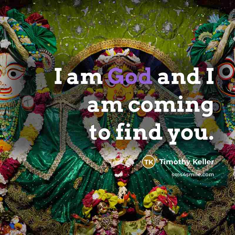“I am God and I am coming to find you.…” quote by Timothy Keller