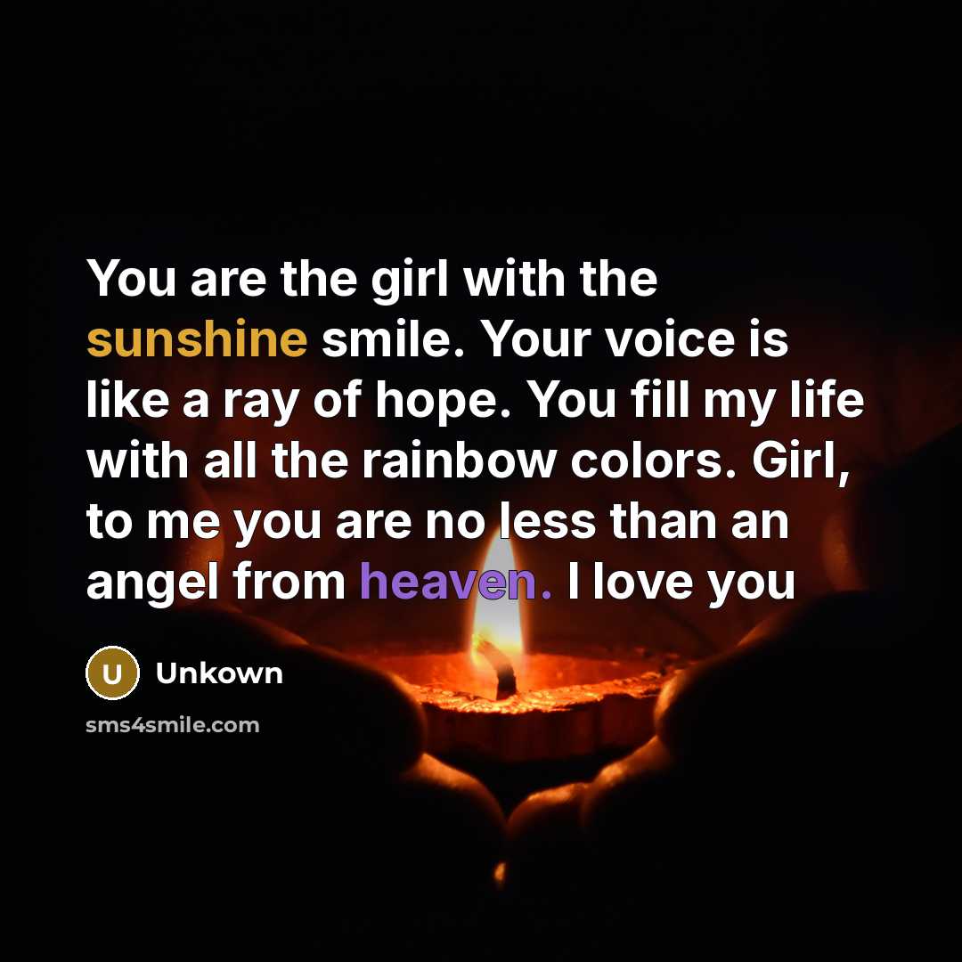 “You are the girl with the sunshine smile. Your voice…” quote by Unkown