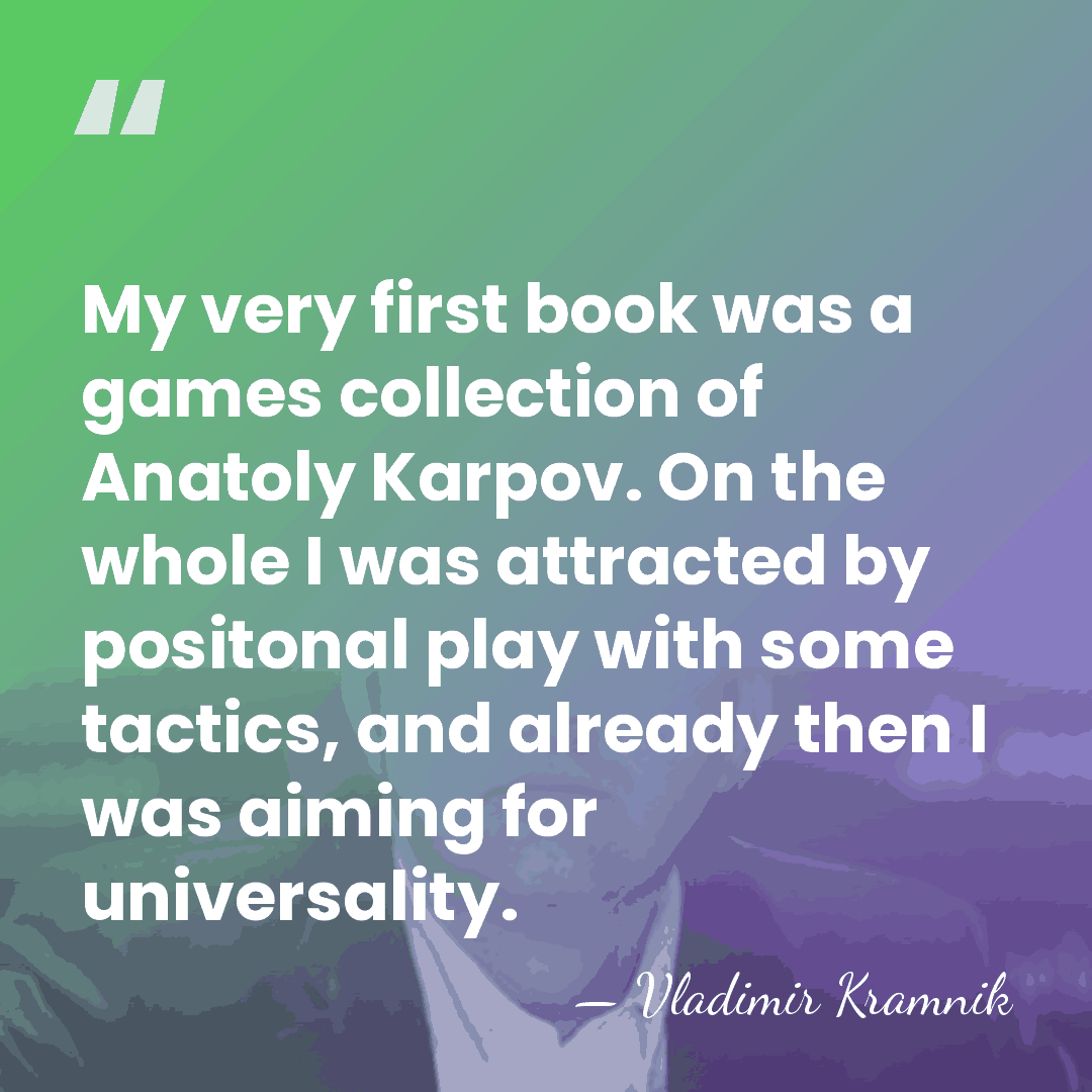 My very first book was a games collection of Anatoly Karpov. On&hellip; - Vladimir Kramnik