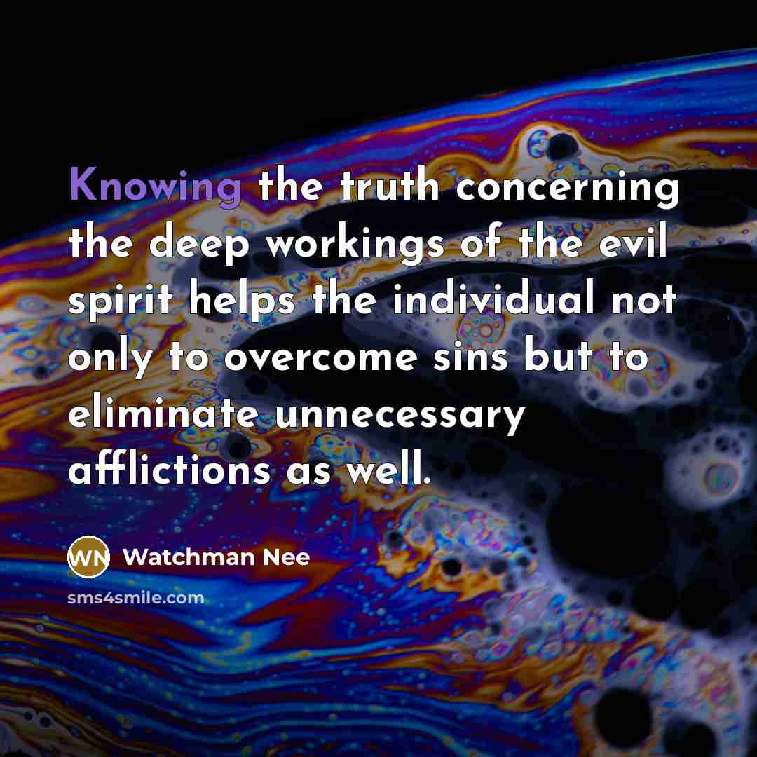 “Knowing the truth concerning the deep workings of the evil…” quote by Watchman Nee