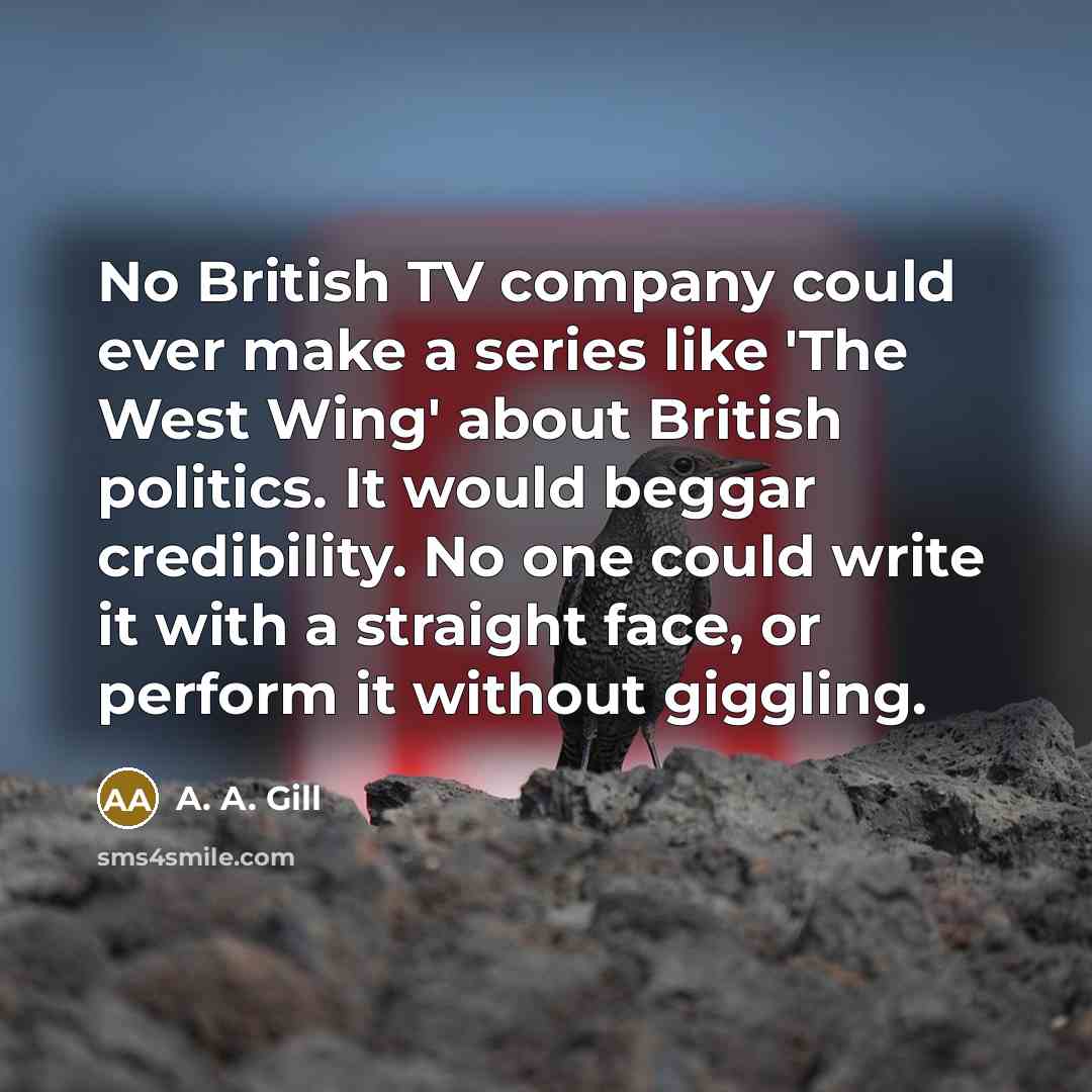 “No British TV company could ever make a series like…” quote by A. A. Gill
