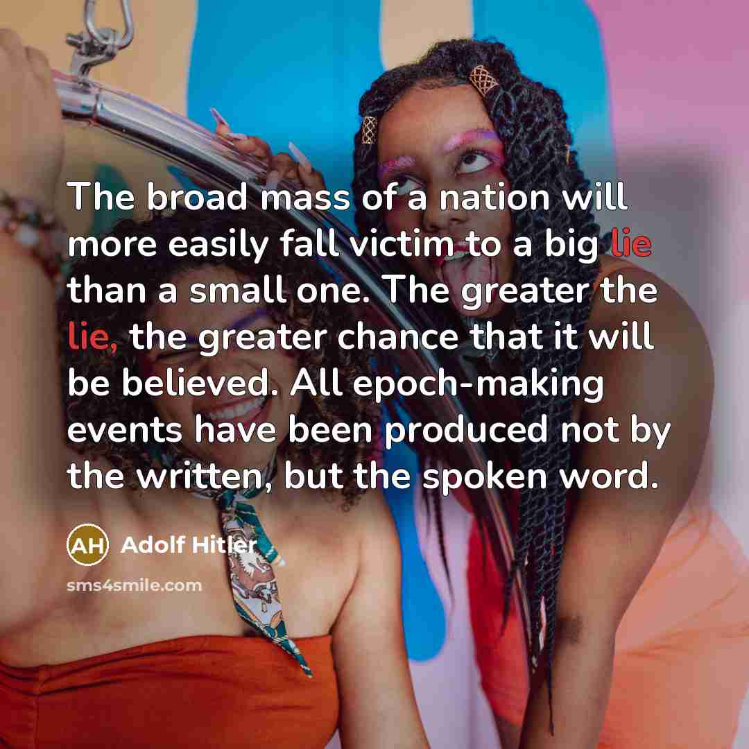 “The broad mass of a nation will more easily fall…” quote by Adolf Hitler