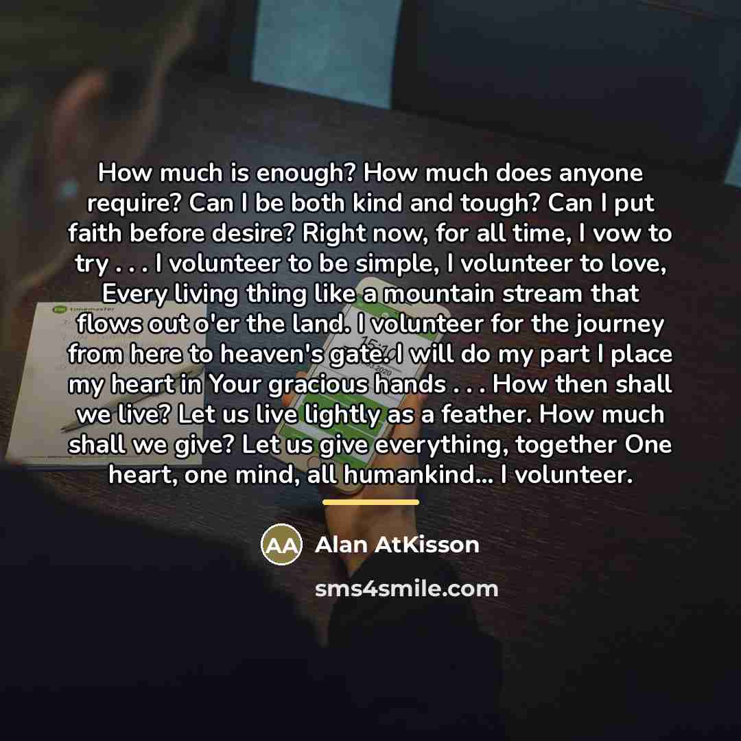 “How much is enough? How much does anyone require? Can…” quote by Alan AtKisson