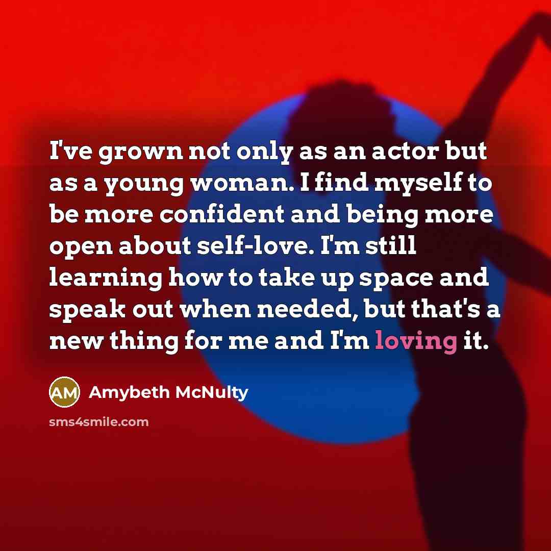 “I've grown not only as an actor but as a…” quote by Amybeth McNulty