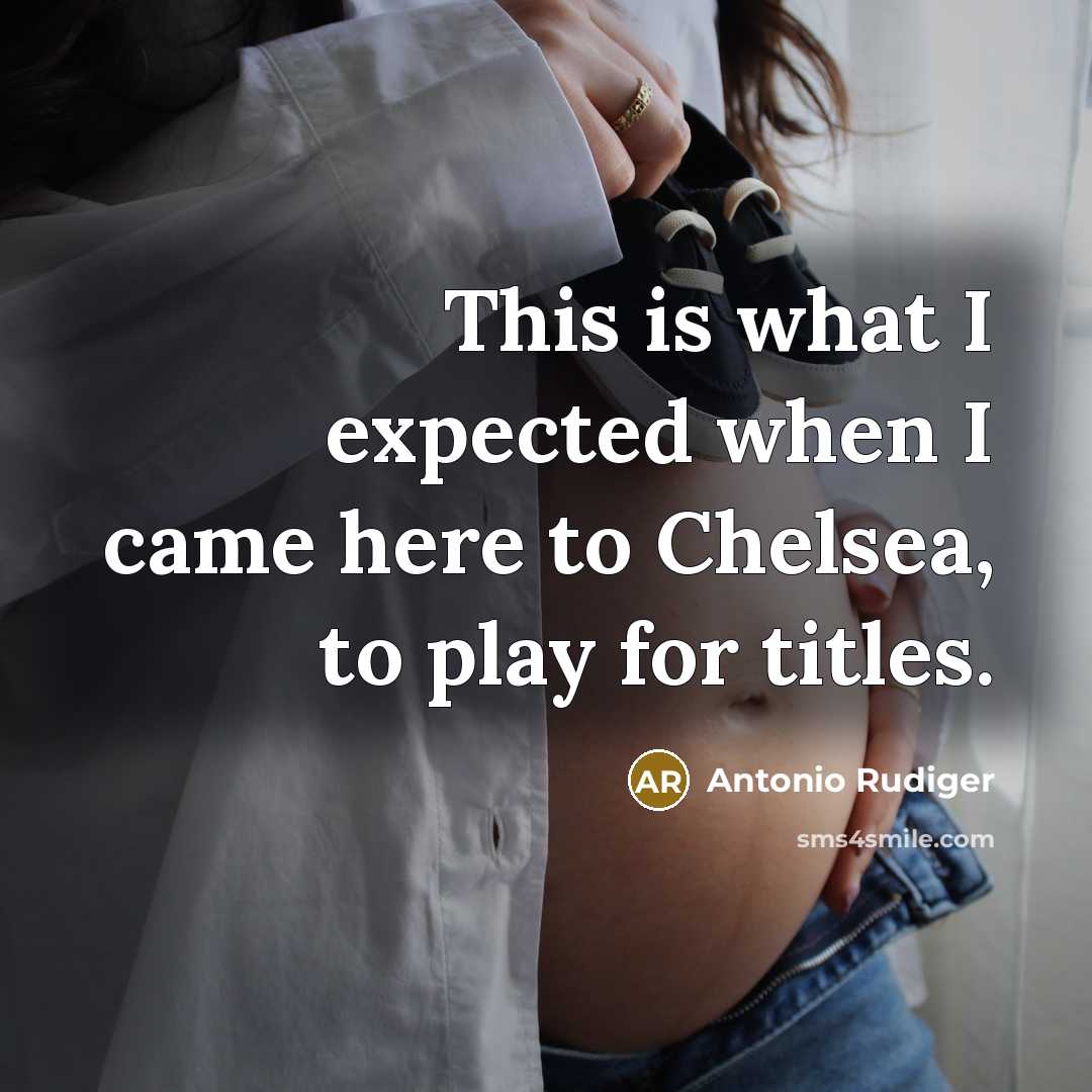 “This is what I expected when I came here to…” quote by Antonio Rudiger