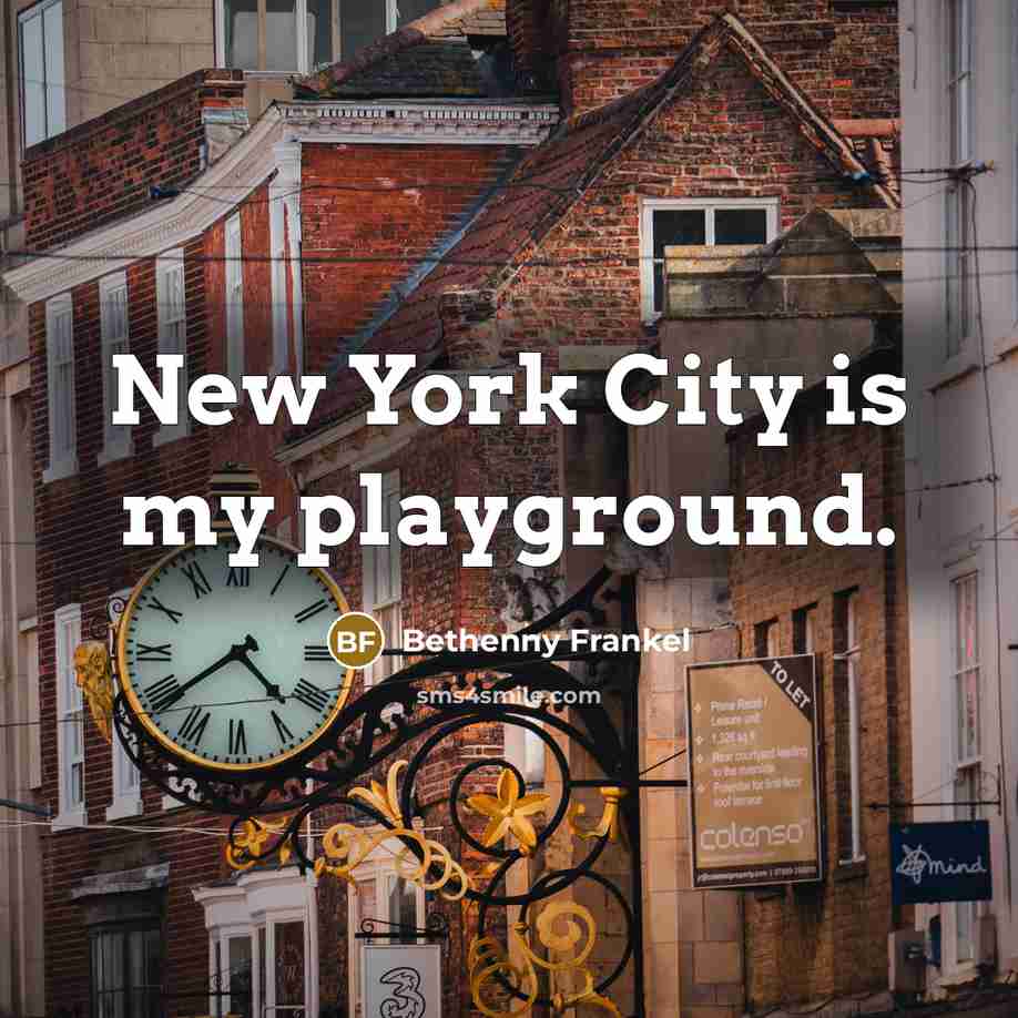 “New York City is my playground.…” quote by Bethenny Frankel