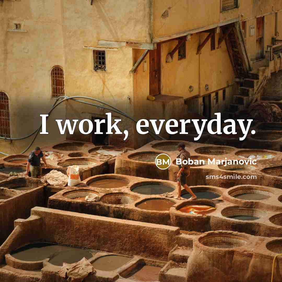 “I work, everyday.…” quote by Boban Marjanovic