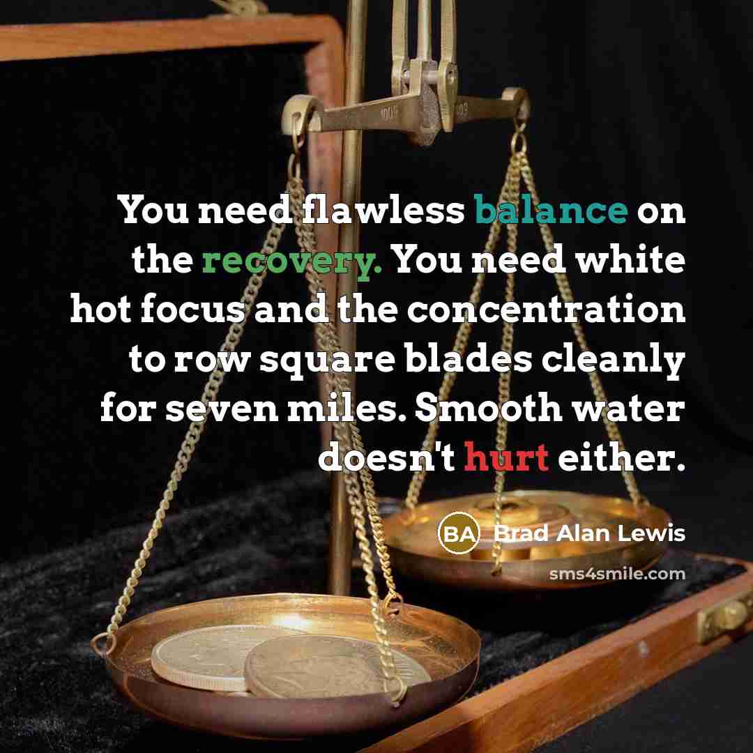 “You need flawless balance on the recovery. You need white…” quote by Brad Alan Lewis