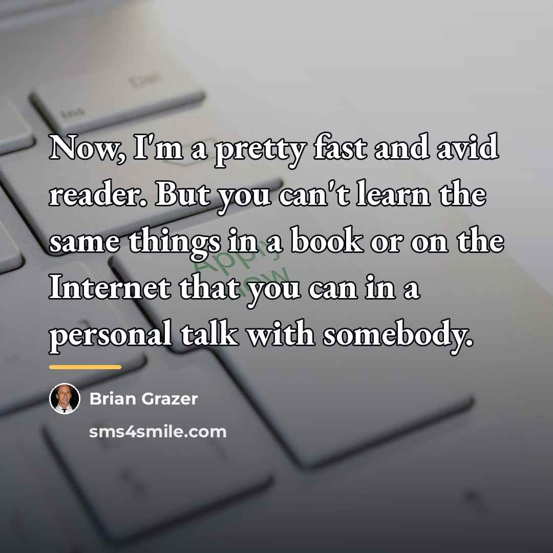 “Now, I'm a pretty fast and avid reader. But you…” quote by Brian Grazer