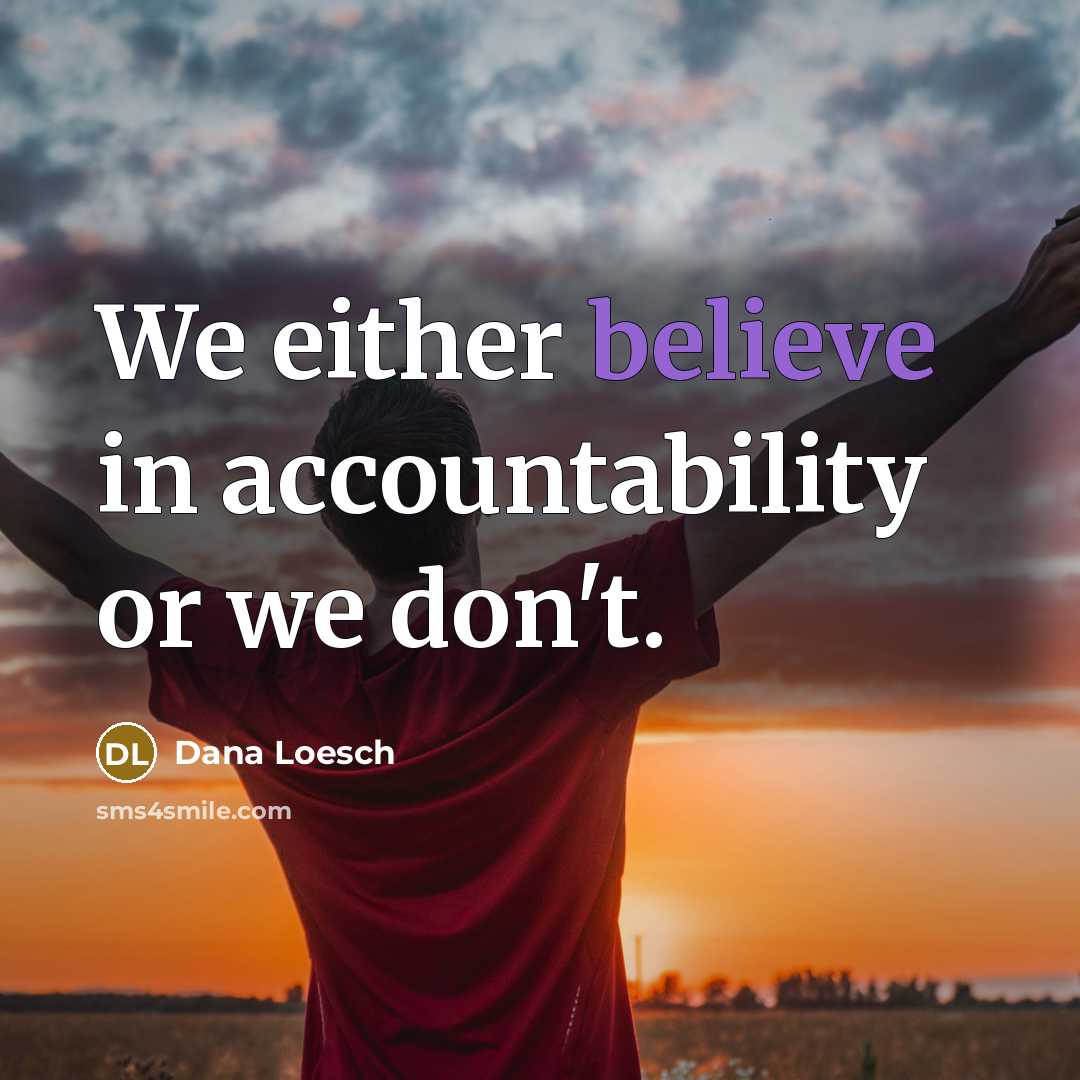 “We either believe in accountability or we don't.…” quote by Dana Loesch