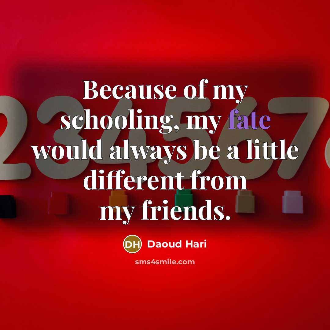 “Because of my schooling, my fate would always be a…” quote by Daoud Hari