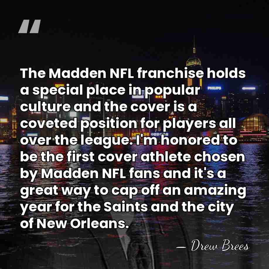The Madden NFL franchise holds a special place in popular culture and&hellip; - Drew Brees