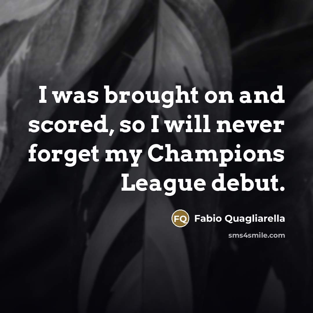 “I was brought on and scored, so I will never…” quote by Fabio Quagliarella