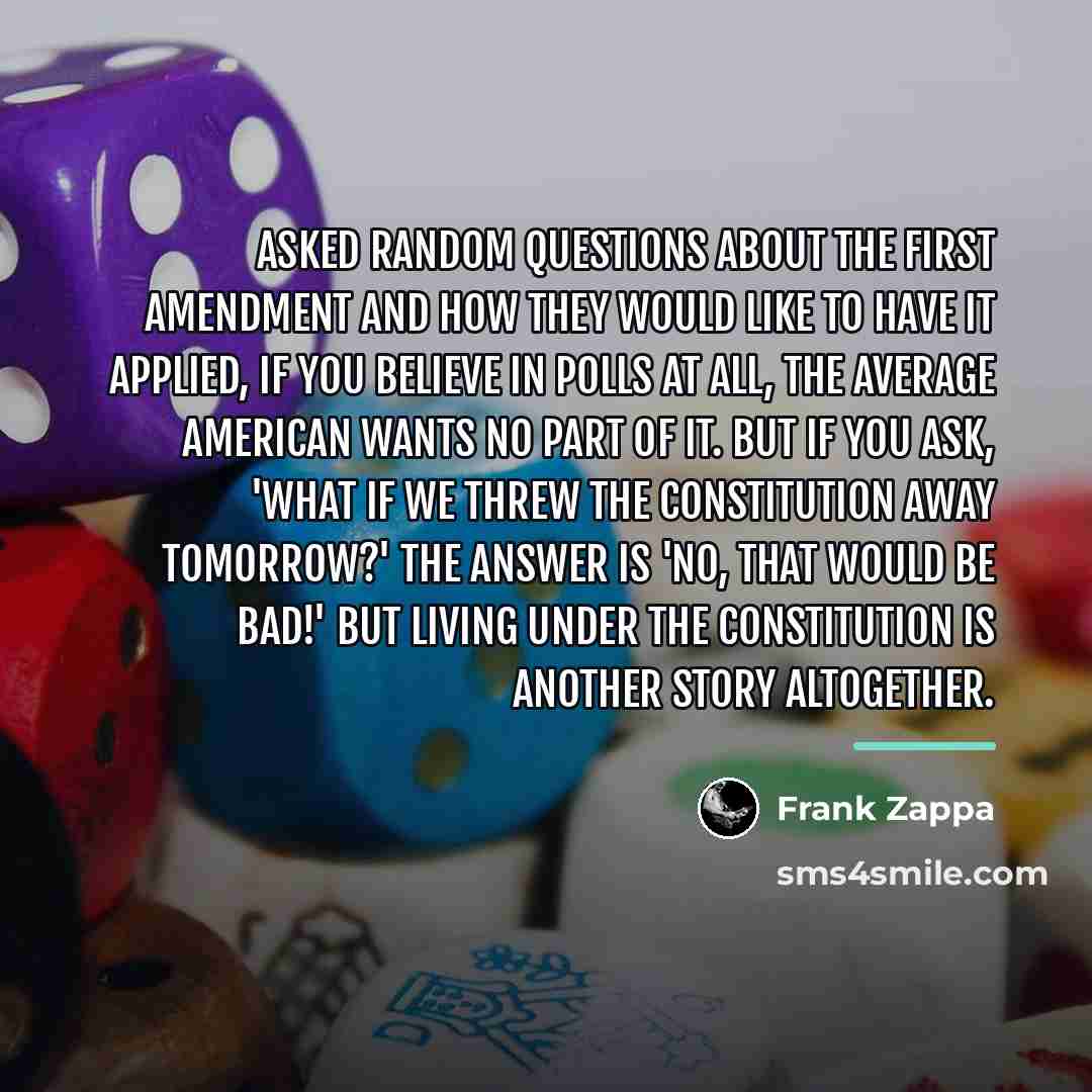 “Asked random questions about the First Amendment and how they…” quote by Frank Zappa