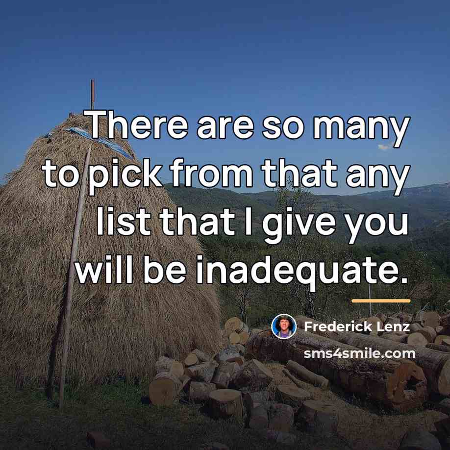 “There are so many to pick from that any list…” quote by Frederick Lenz