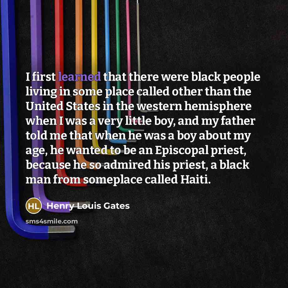 “I first learned that there were black people living in…” quote by Henry Louis Gates