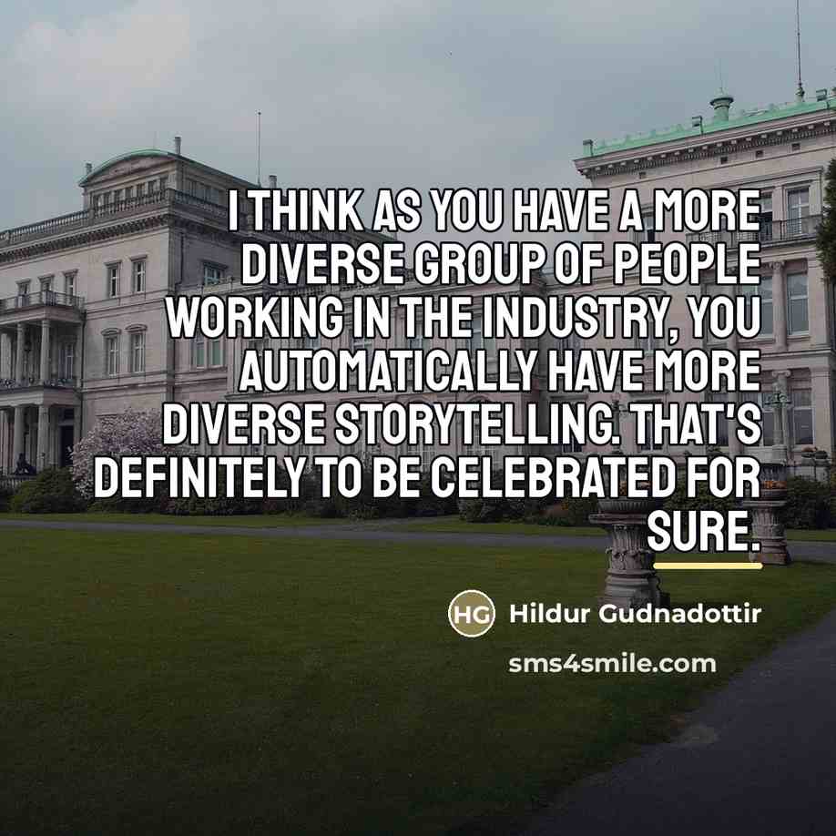 “I think as you have a more diverse group of…” quote by Hildur Gudnadottir