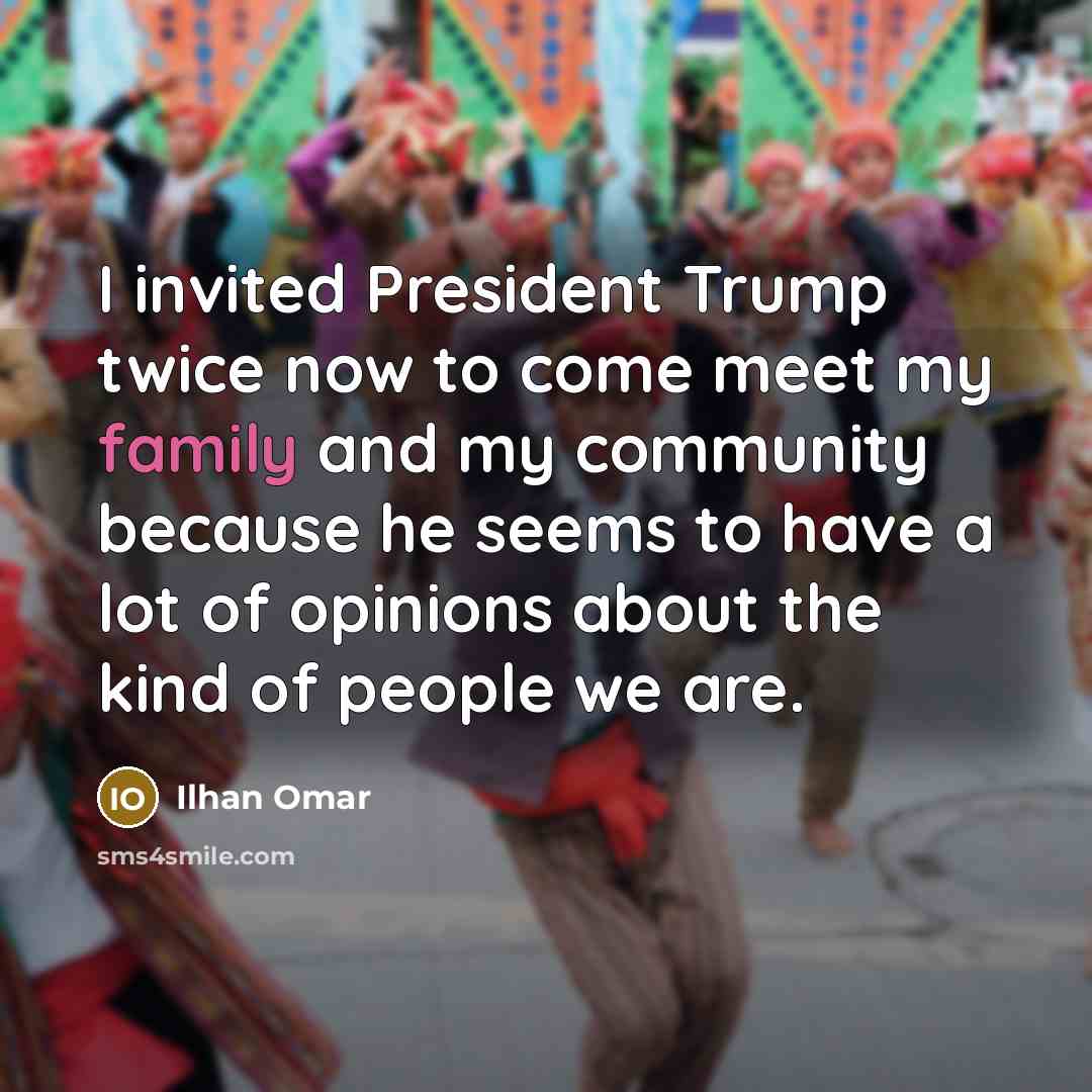 “I invited President Trump twice now to come meet my…” quote by Ilhan Omar