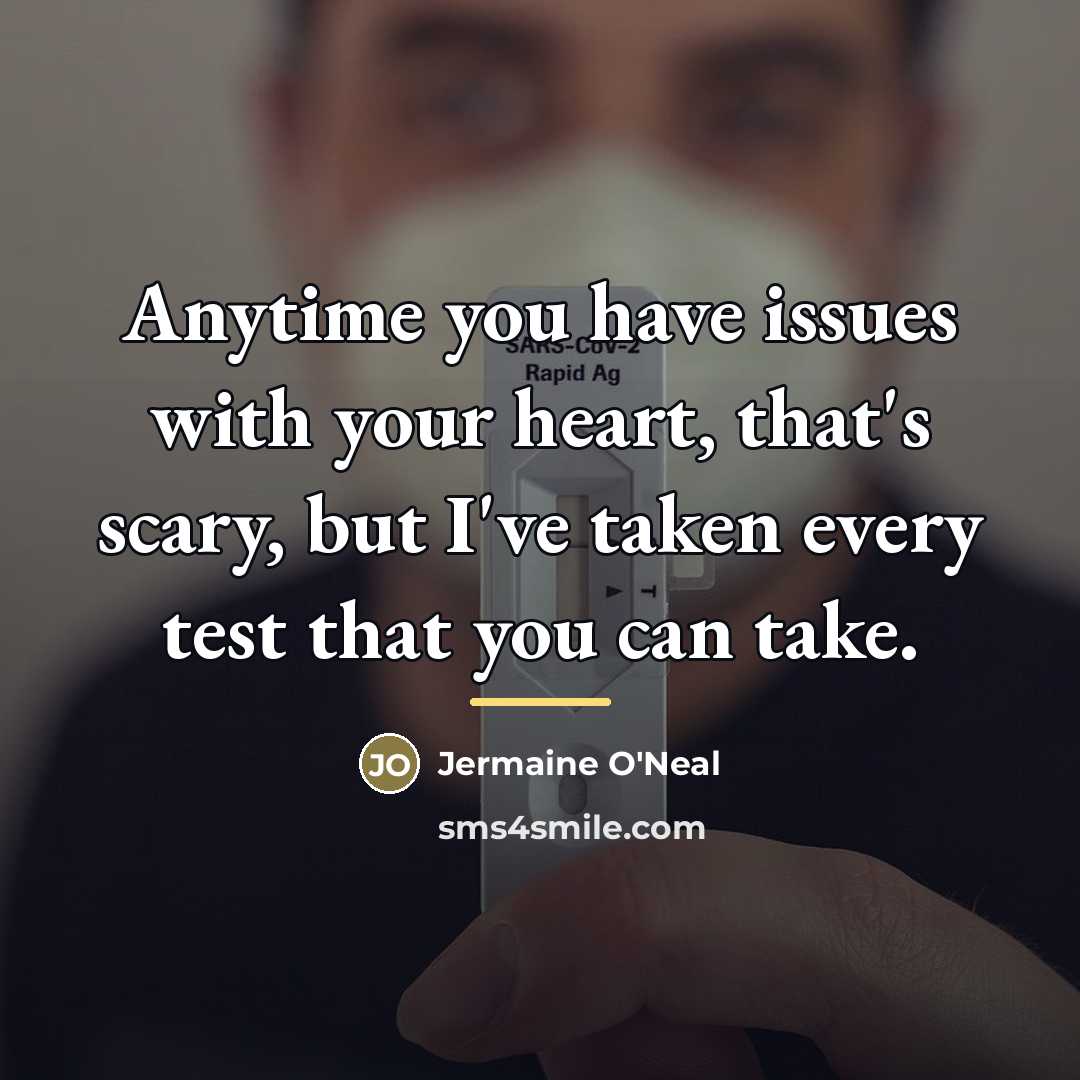 “Anytime you have issues with your heart, that's scary, but…” quote by Jermaine O'Neal