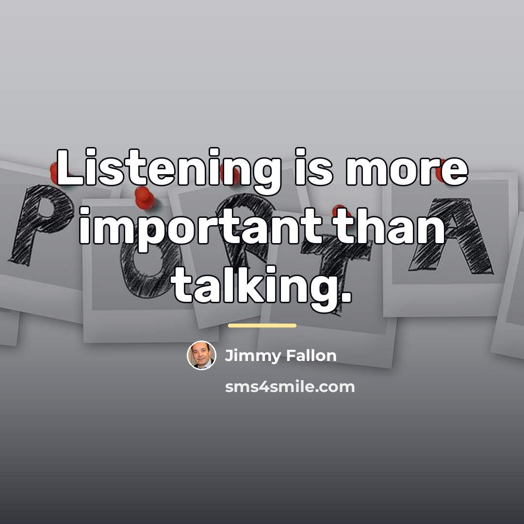 “Listening is more important than talking.…” quote by Jimmy Fallon