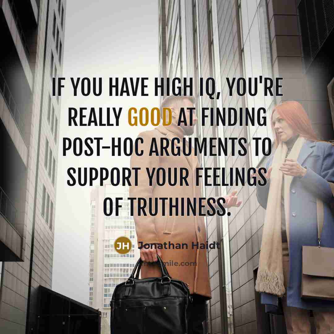 “If you have high IQ, you're really good at finding…” quote by Jonathan Haidt