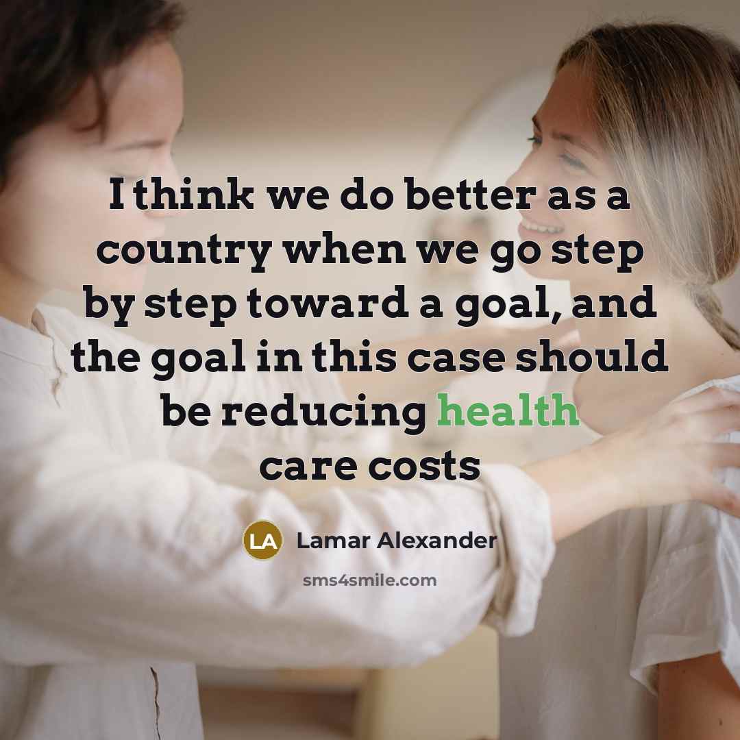 “I think we do better as a country when we…” quote by Lamar Alexander