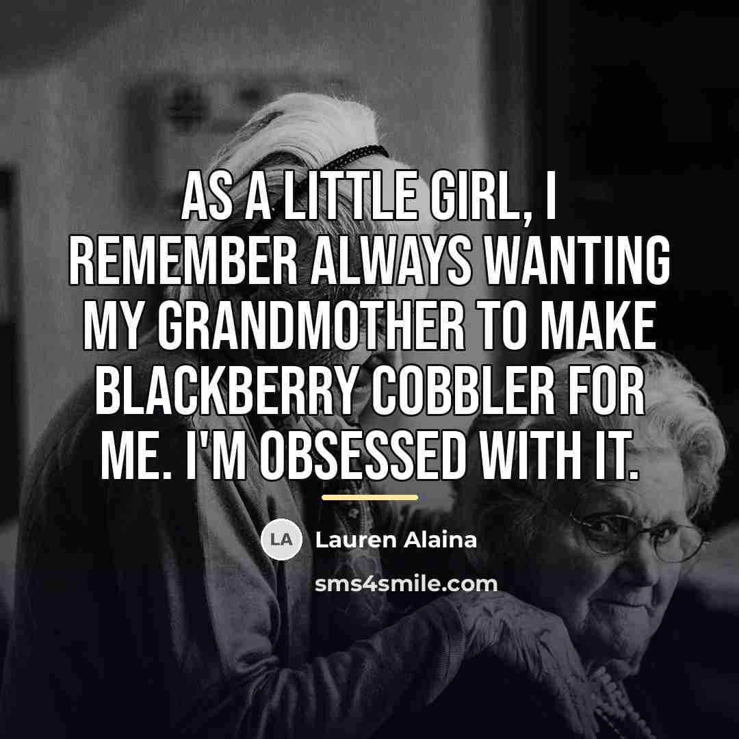 “As a little girl, I remember always wanting my grandmother…” quote by Lauren Alaina