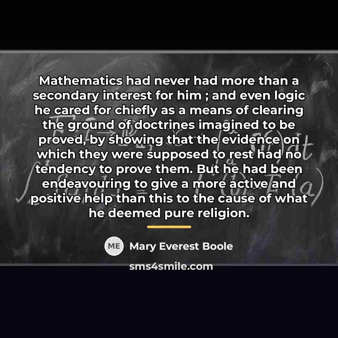 “Mathematics had never had more than a secondary interest for…” quote by Mary Everest Boole