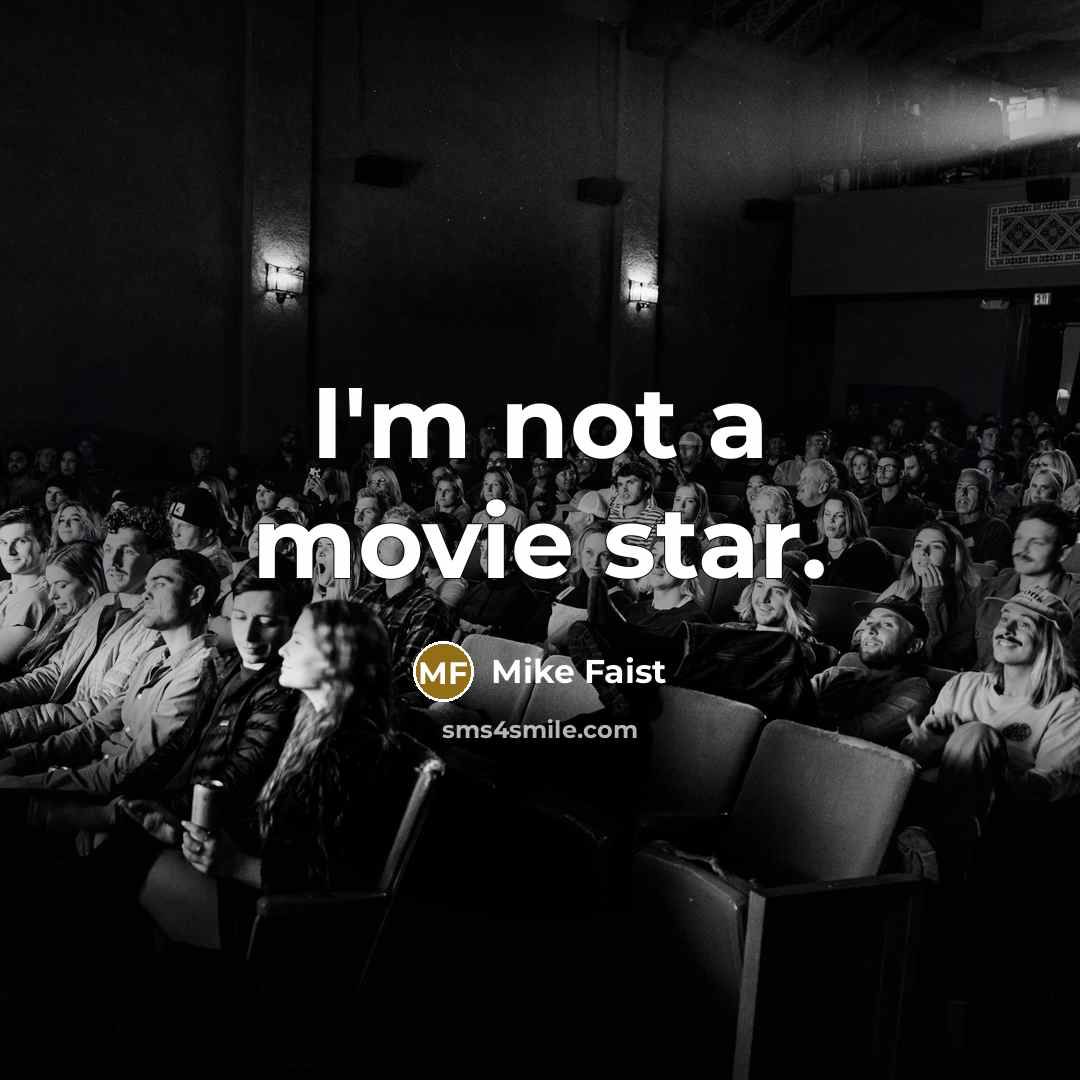 “I'm not a movie star.…” quote by Mike Faist