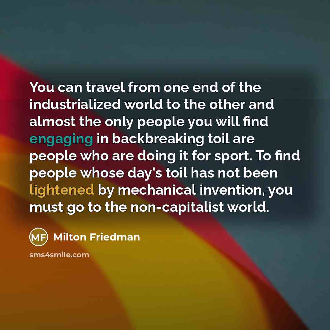 “You can travel from one end of the industrialized world…” quote by Milton Friedman