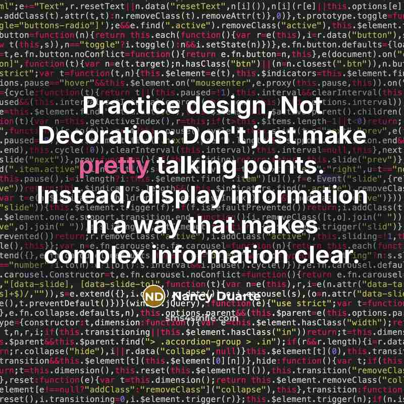 “Practice design, Not Decoration: Don't just make pretty talking points.…” quote by Nancy Duarte