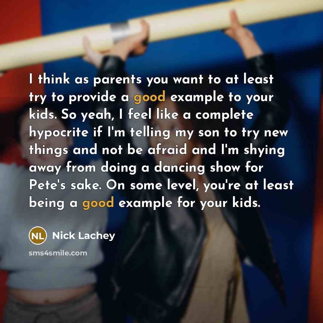 “I think as parents you want to at least try…” quote by Nick Lachey