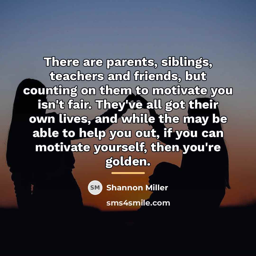 “There are parents, siblings, teachers and friends, but counting on…” quote by Shannon Miller