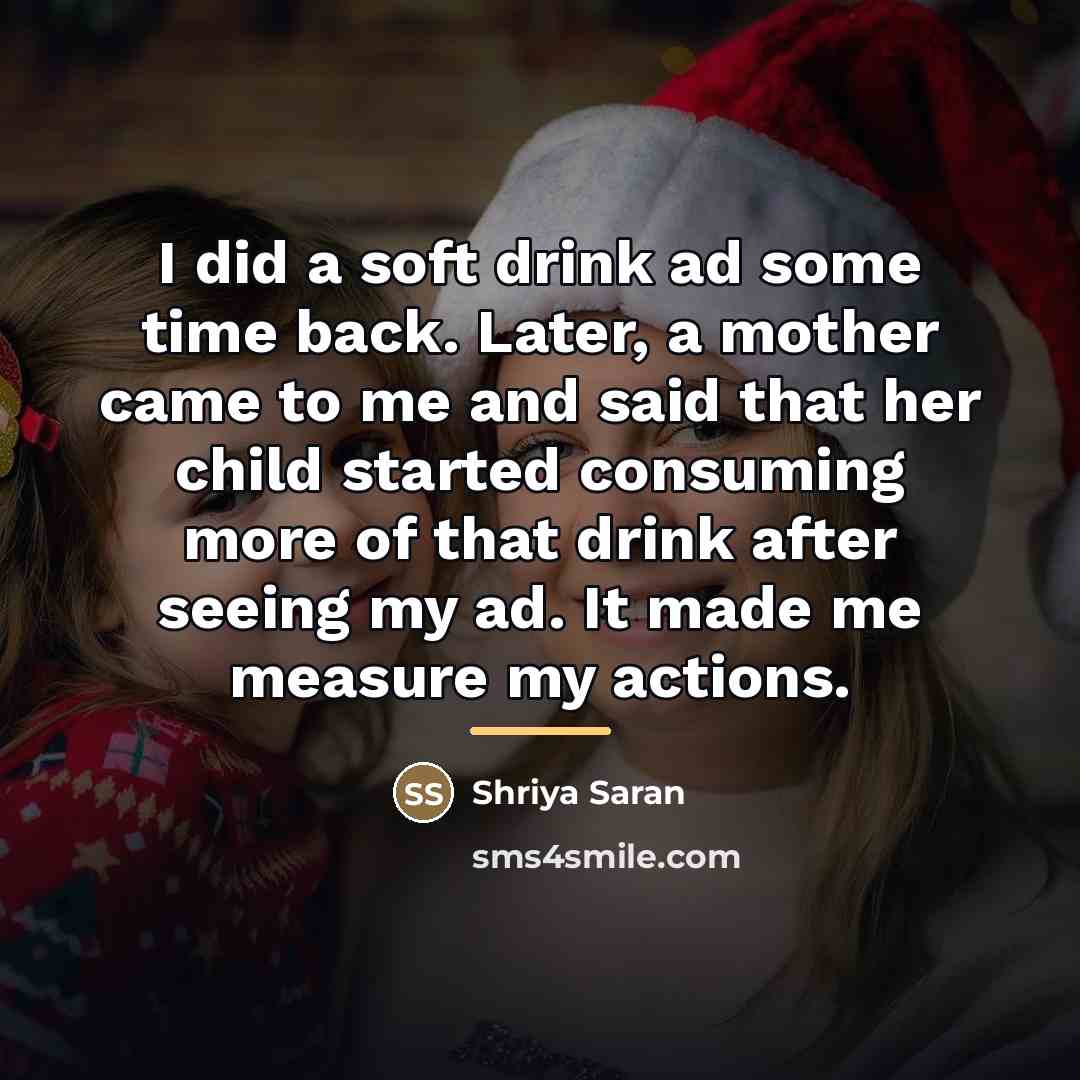 “I did a soft drink ad some time back. Later,…” quote by Shriya Saran