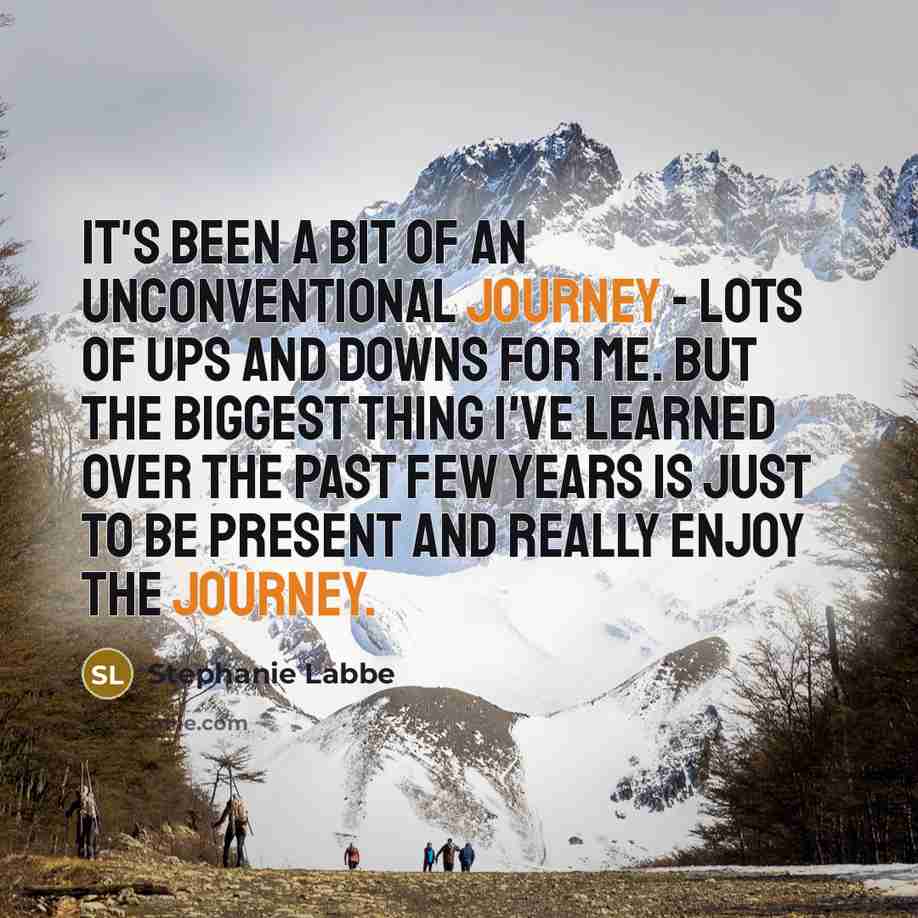 “It's been a bit of an unconventional journey - lots…” quote by Stephanie Labbe