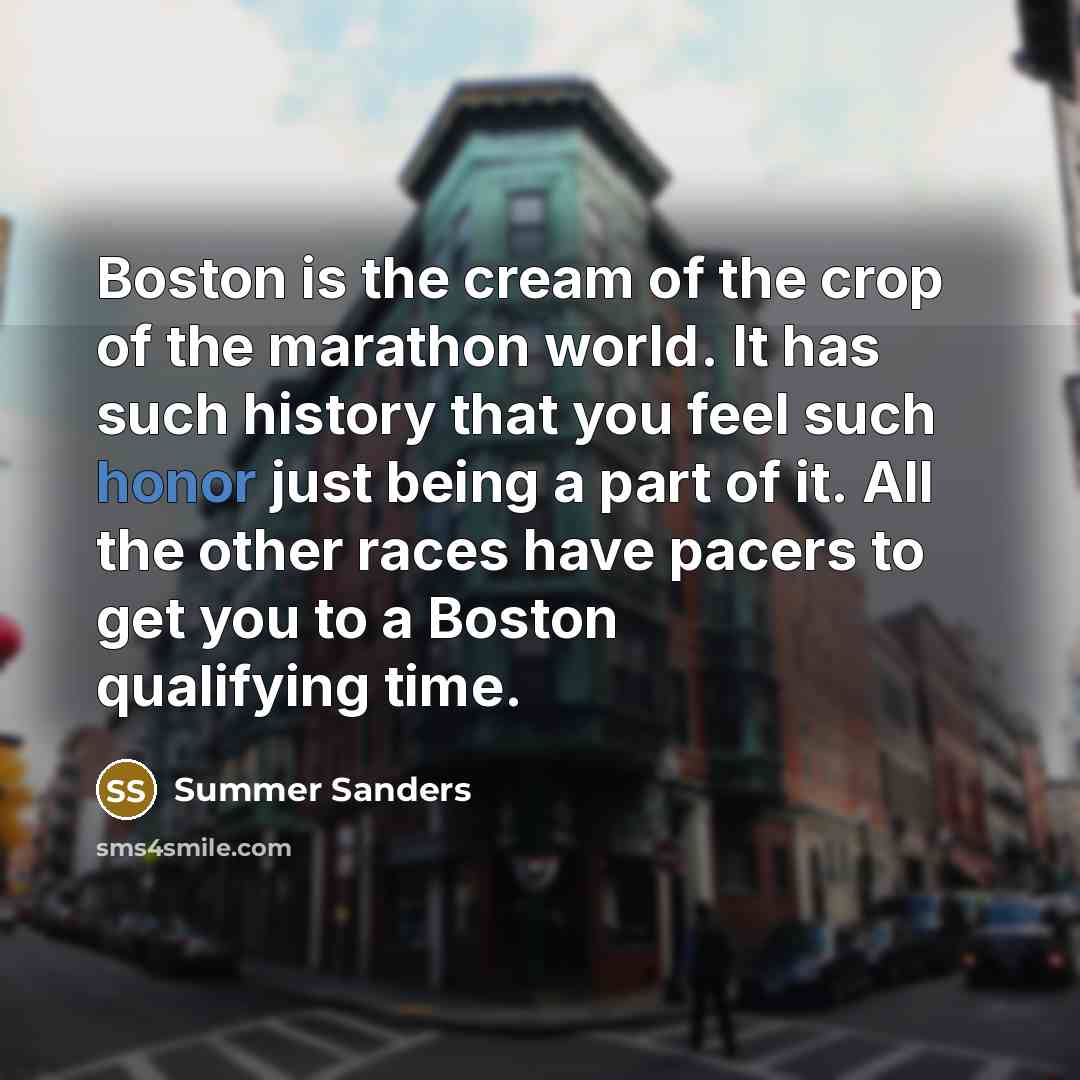“Boston is the cream of the crop of the marathon…” quote by Summer Sanders