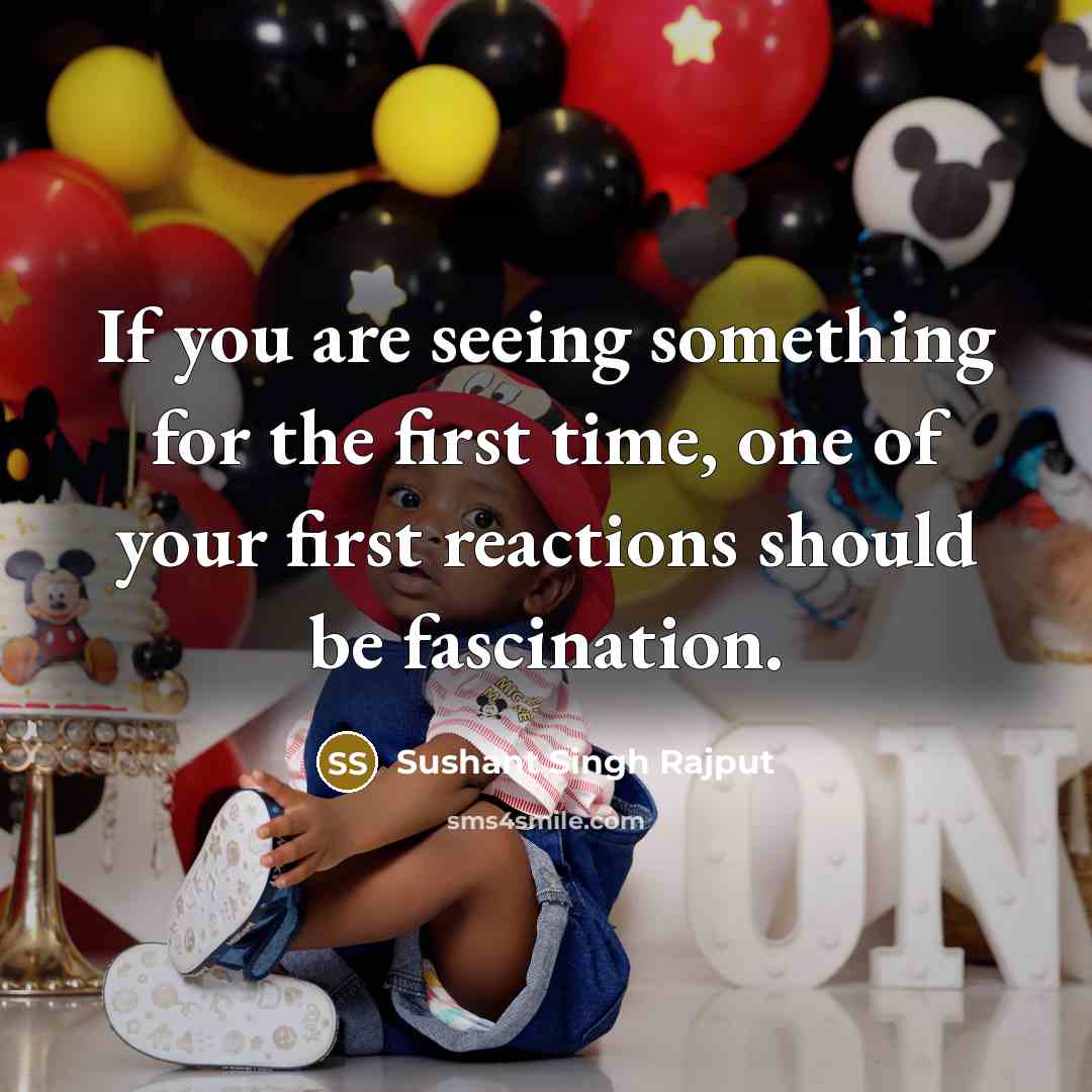 “If you are seeing something for the first time, one…” quote by Sushant Singh Rajput