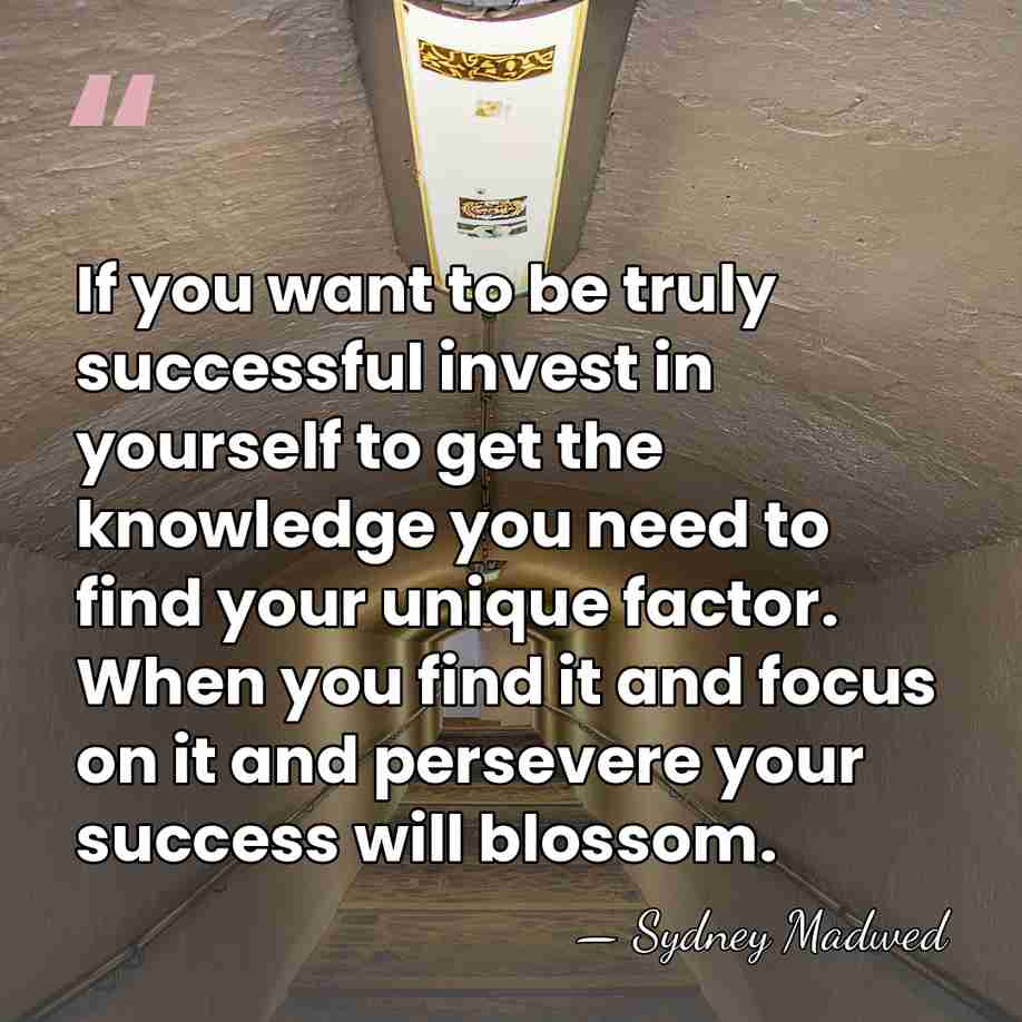 If you want to be truly successful invest in yourself to get&hellip; - Sydney Madwed