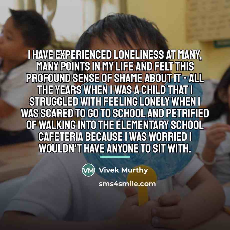 “I have experienced loneliness at many, many points in my…” quote by Vivek Murthy
