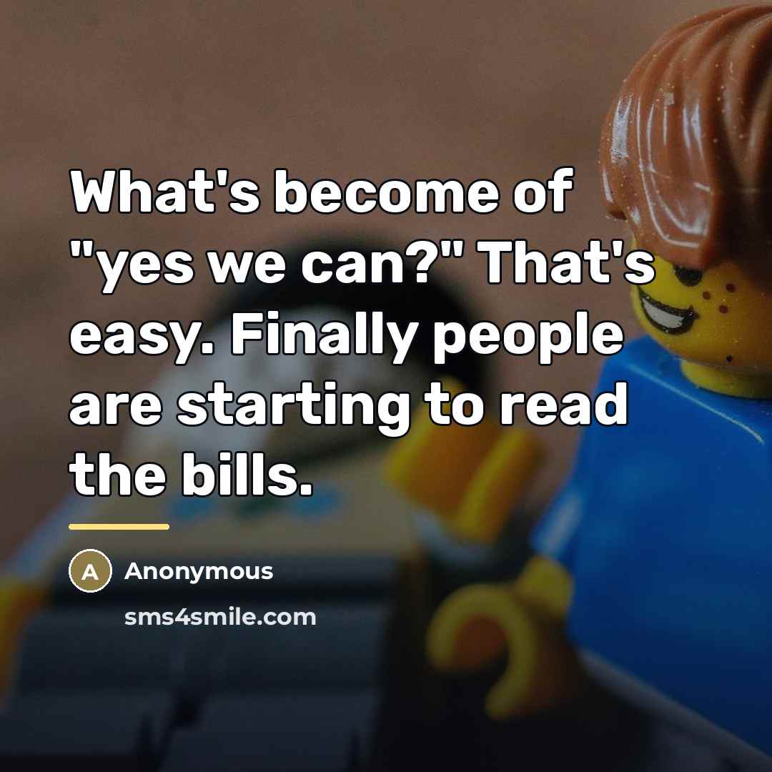 “What's become of "yes we can?" That's easy. Finally people…” quote by Tom C. Korologos
