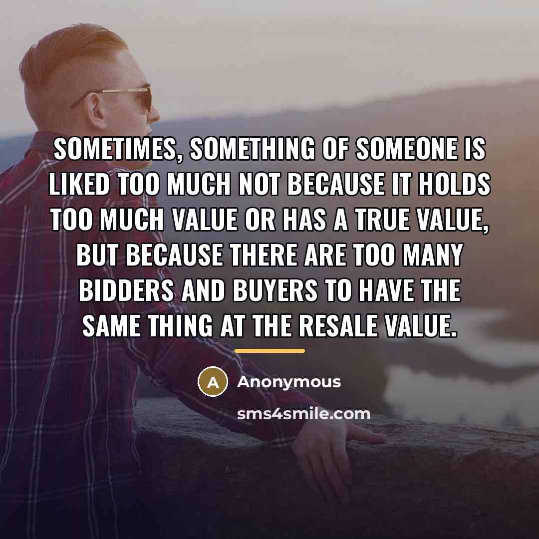 “Sometimes, something of someone is liked too much not because…” quote by Anonymous