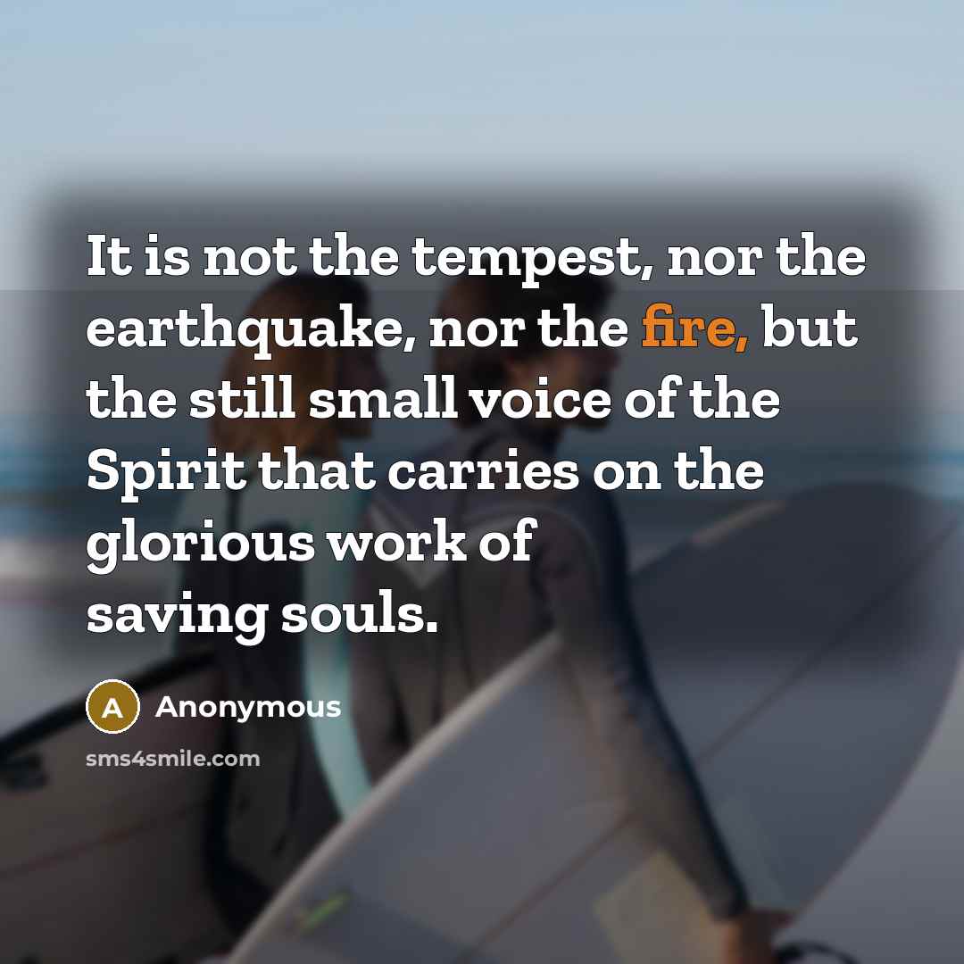 “It is not the tempest, nor the earthquake, nor the…” quote by Anonymous