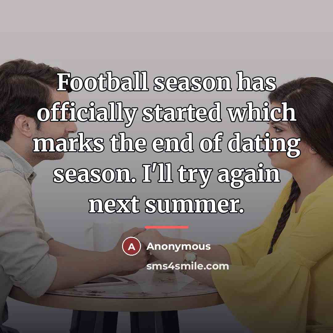 “Football season has officially started which marks the end of…” quote by Anonymous