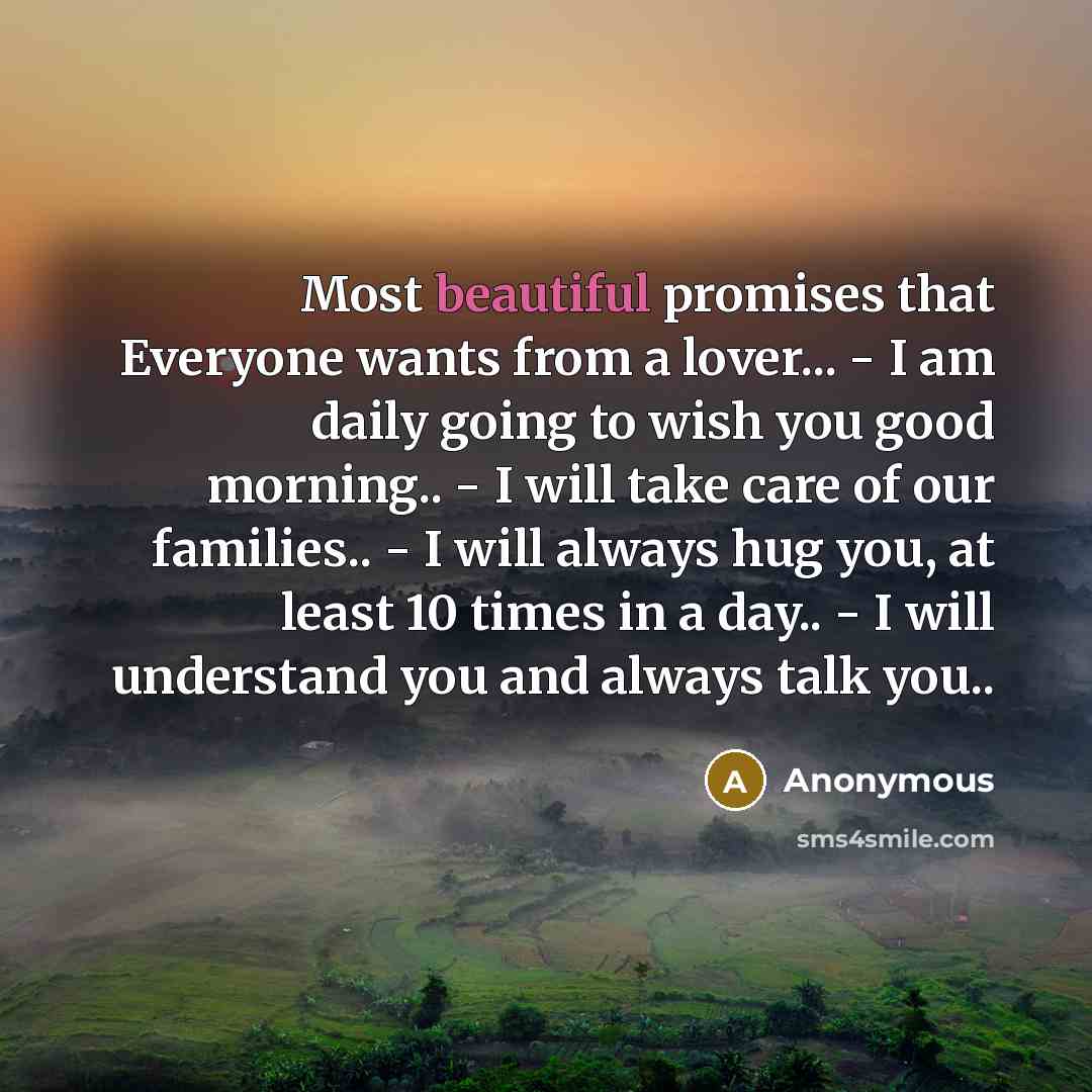 “Most beautiful promises that Everyone wants from a lover... -…” quote by Anonymous